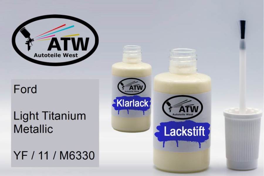 Ford, Light Titanium Metallic, YF / 11 / M6330: 20ml Lackstift + 20ml Klarlack - Set, von ATW Autoteile West.